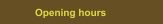 Opening hours