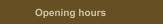 Opening hours